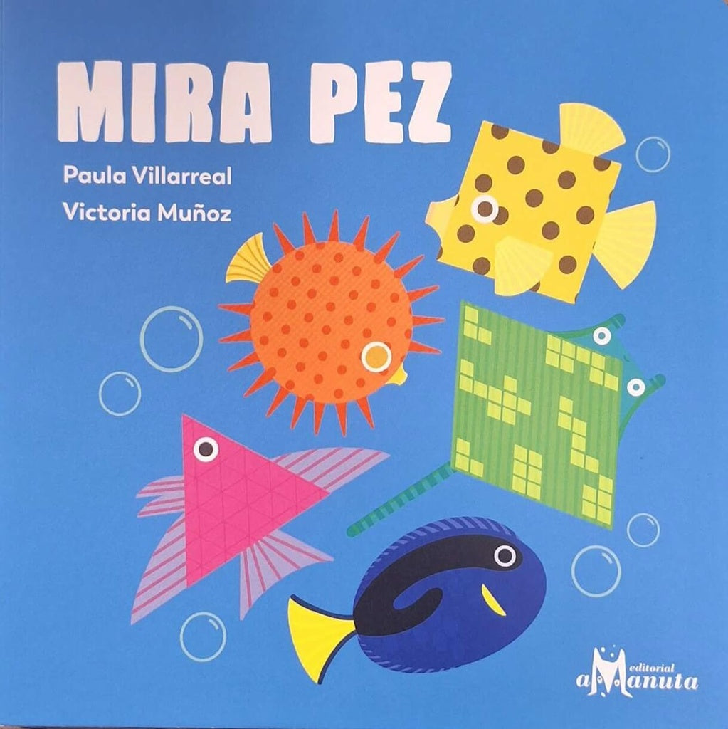 Mira pez | PAULA VILLARREAL / VICTORIA MUÑOZ (ILUST.)