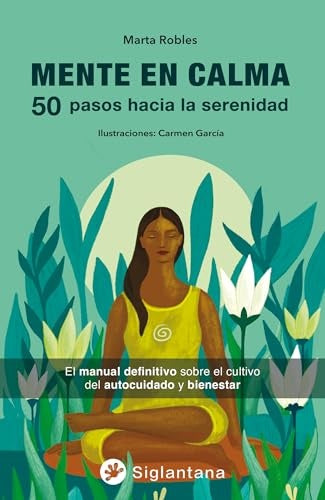 Mente en calma. 50 pasos hacia la serenidad | Marta Robles
