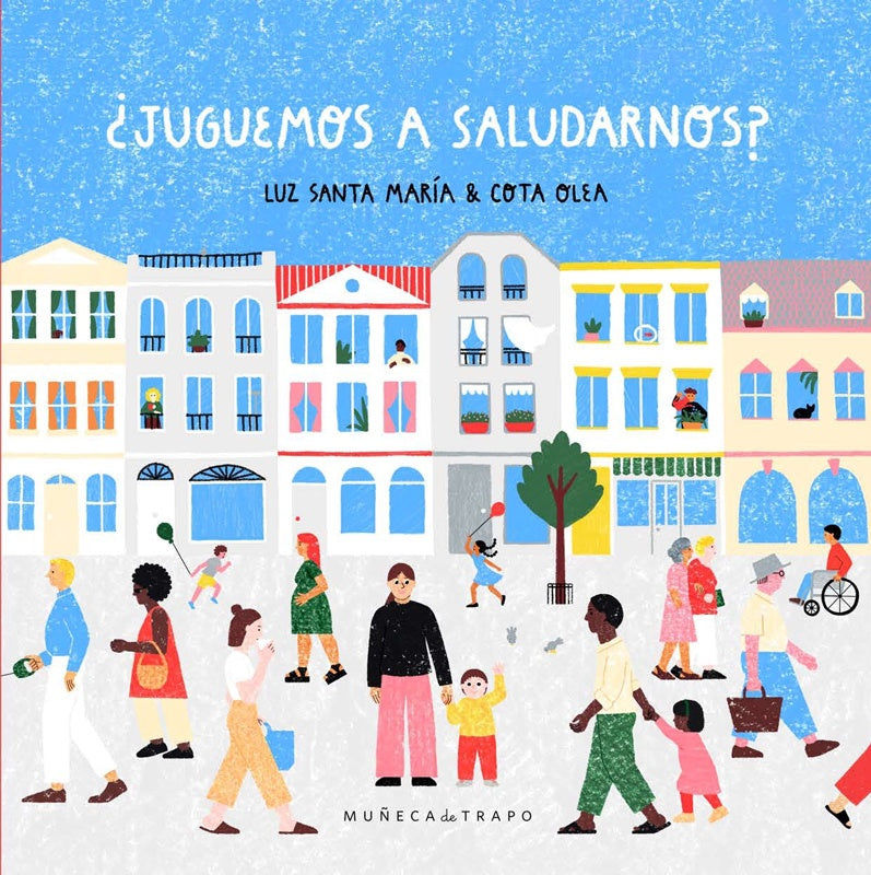 ¿Juguemos a saludarnos? | LUZ SANTA MARÍA & COTA OLEA