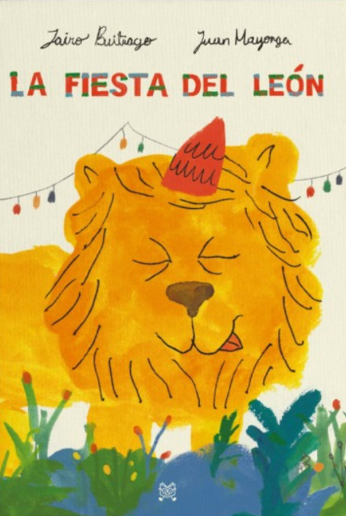 La fiesta del león | JAIRO BUITRAGO / JUAN MAYORGA