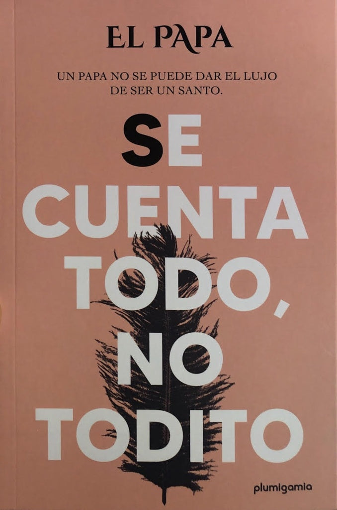 Se cuenta todo, no todito | EL PAPA