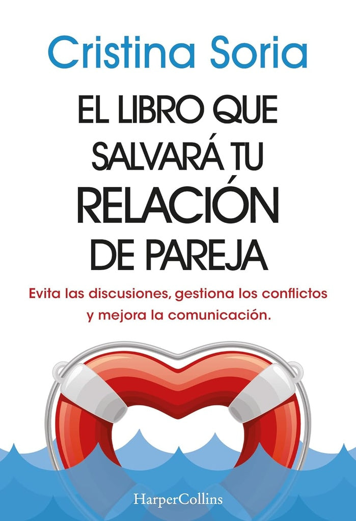 LIBRO QUE SALVARA TU RELACION DE PAREJA, EL | CRISTINA SORIA