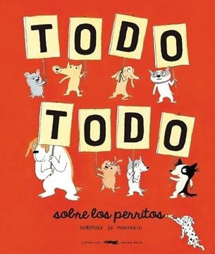 Todo todo sobre los perritos | DOROTHÉE DE MONFREID