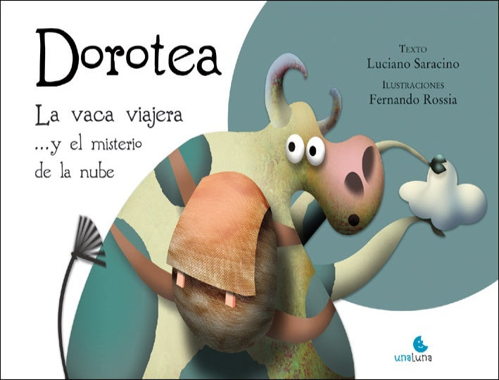 Dorotea. La vaca viajera... y el misterio de la nube | FERNANDO ROS LUCIANO SARACINO