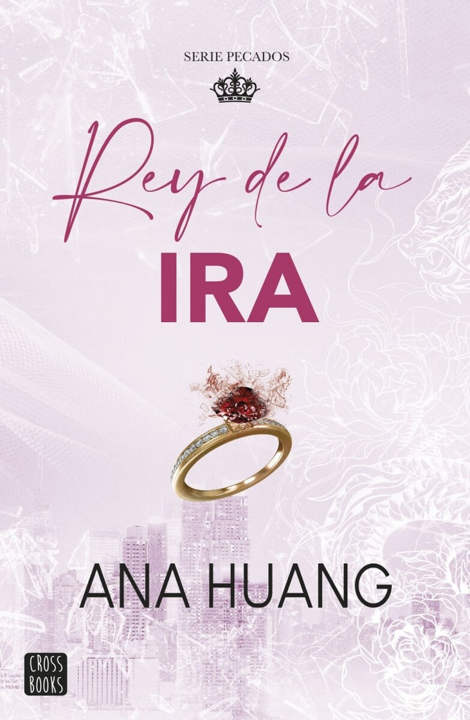 Rey de la ira. Serie Pecados 1 | Ana Huang