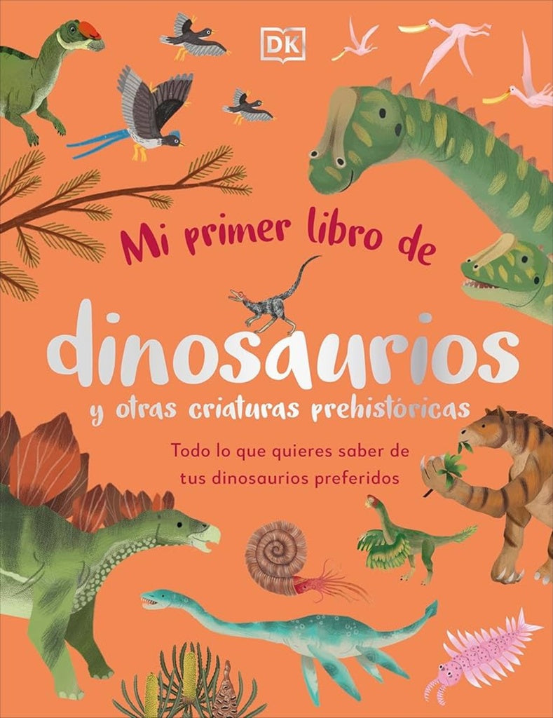 Mi primer libro de dinosaurios y otras criaturas prehistóricas | DK