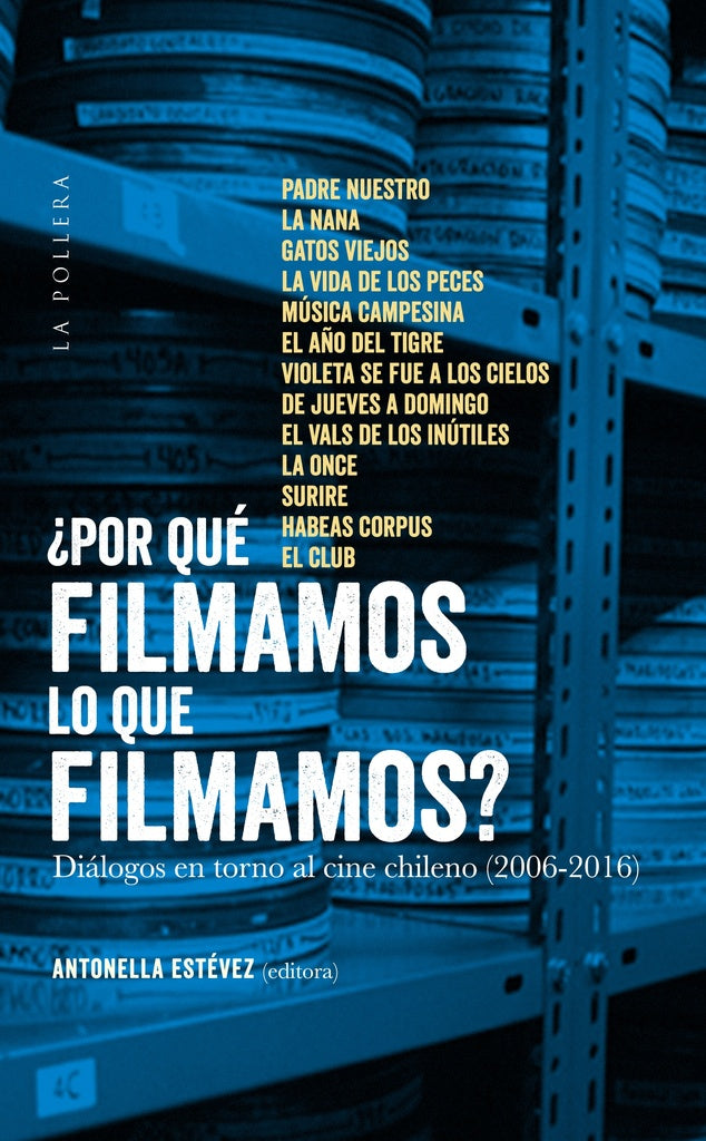 ¿Por qué filmamos lo que filmamos? | ANTONELLA ESTÉVEZ (ED.)