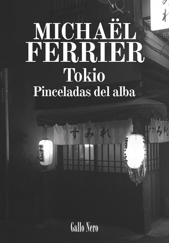 TOKIO. PINCELADAS DEL ALBA | MICHAEL FERRIER