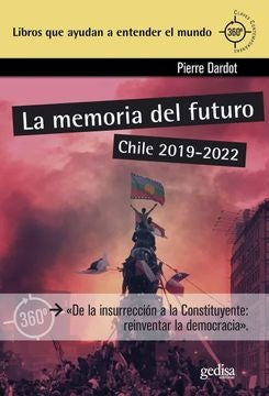 La memoria del futuro. Chile 2019-2022 | Pierre Dardot