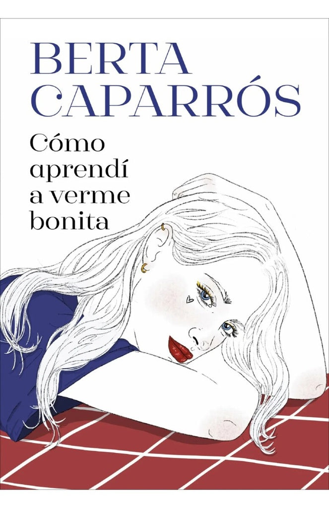 Cómo aprendí a verme bonita | BERTA CAPARROS