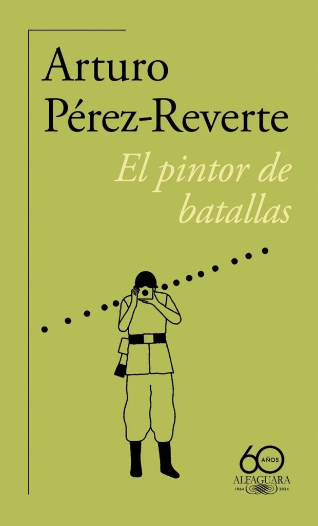 El pintor de batallas (60.º aniversario de Alfaguara) | Arturo Pérez-Reverte