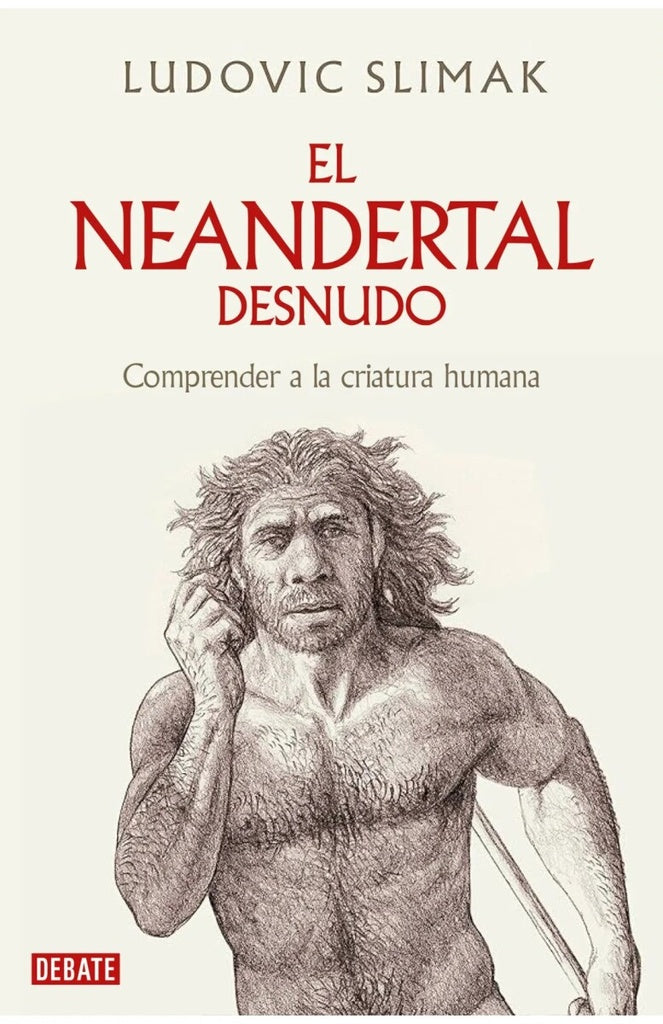 El neandertal desnudo | LUDOVIC SLIMAK
