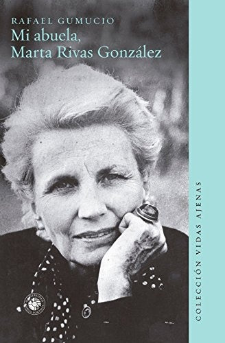Mi abuela, Marta Rivas González | RAFAEL GUMUCIO