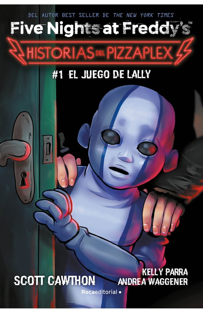 Five Nights at Freddy's. Historias del Pizzaplex 01 | SCOTT; WAGGENER ANDREA; PARRA KELLY CAWTHON