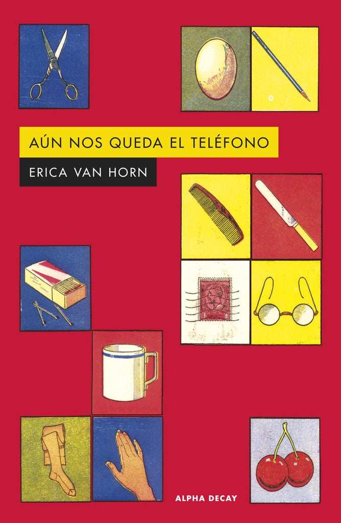 Aún nos queda el teléfono | ERICA VAN HORN