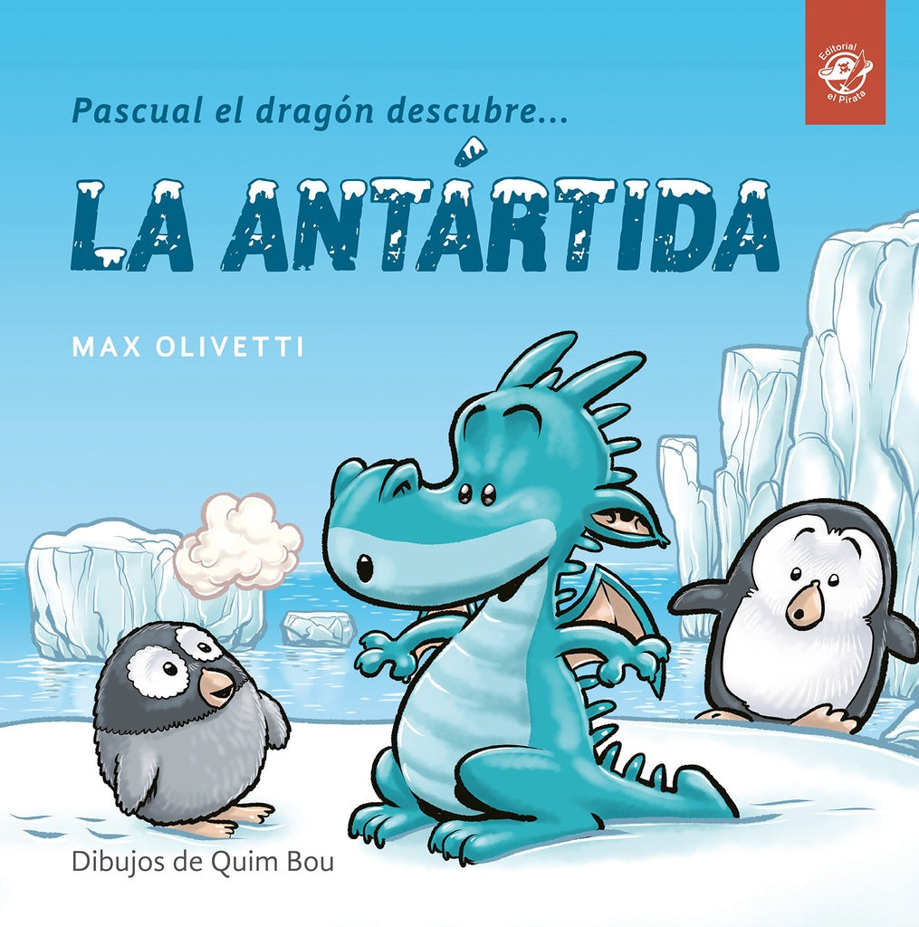 Pascual el dragón descubre... la antártida | Max Olivetti