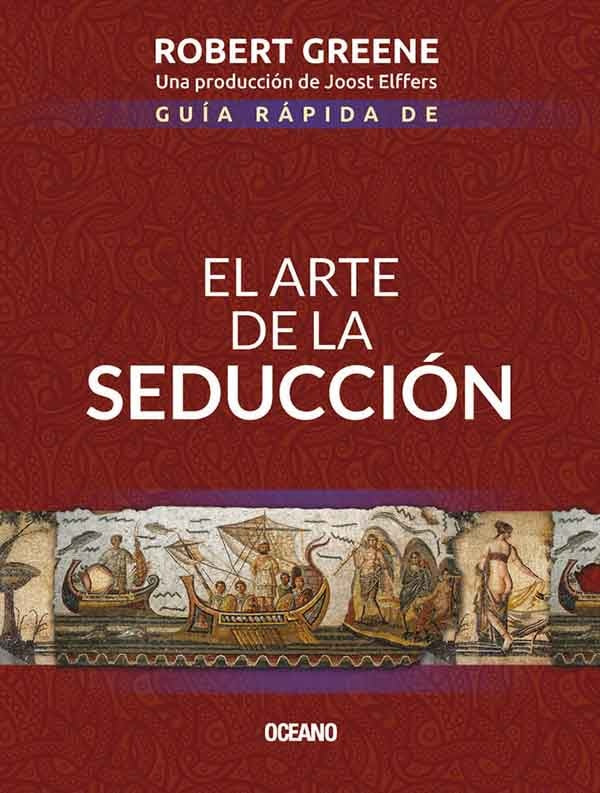 El arte de la seducción. Guía rápida | ROBERT GREENE