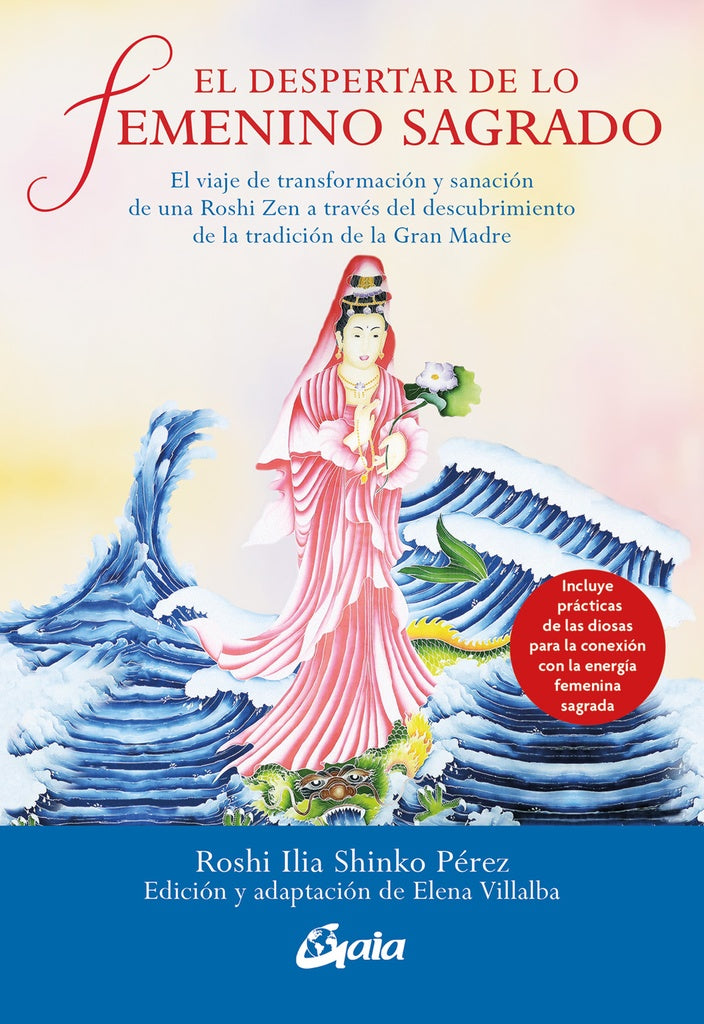 DESPERTAR DE LO FEMENINO SAGRADO, EL | ROSHI ILIA SHINKO PEREZ