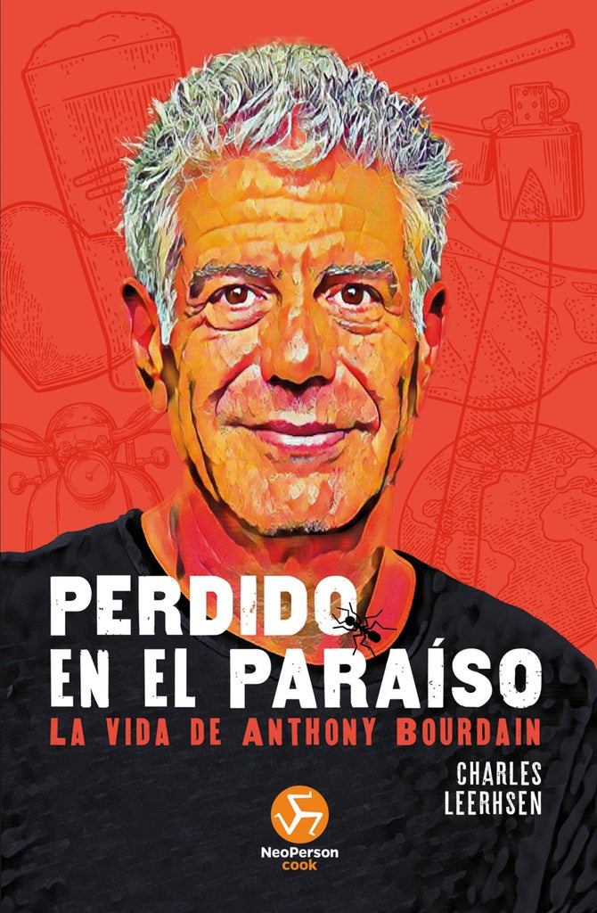 PERDIDO EN EL PARAISO. LA VIDA DE ANTHONY BOURDAIN | CHARLES LEERHSEN