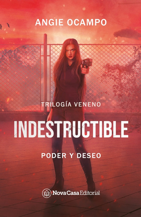Indestructible. Trilogía Veneno 1 | Angie Ocampo