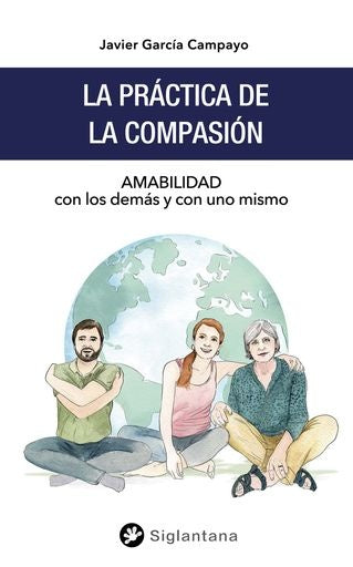 La práctica de la compasión | JAVIER GARCIA CAMPAYO