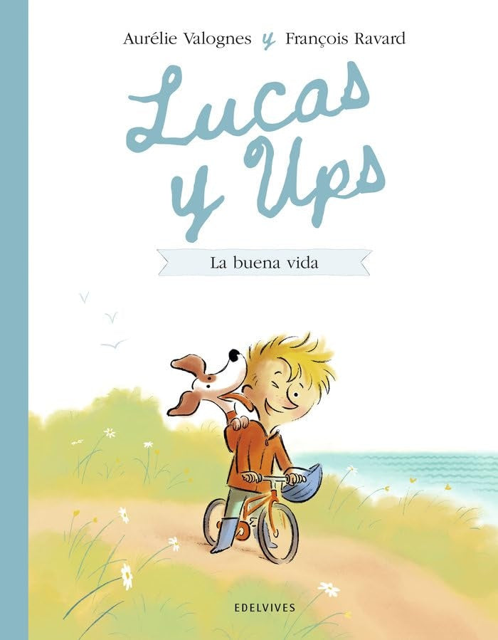 LUCAS Y UPS 1. LA BUENA VIDA | AURELIE/ RAVARD FRANCOIS VALOGNES