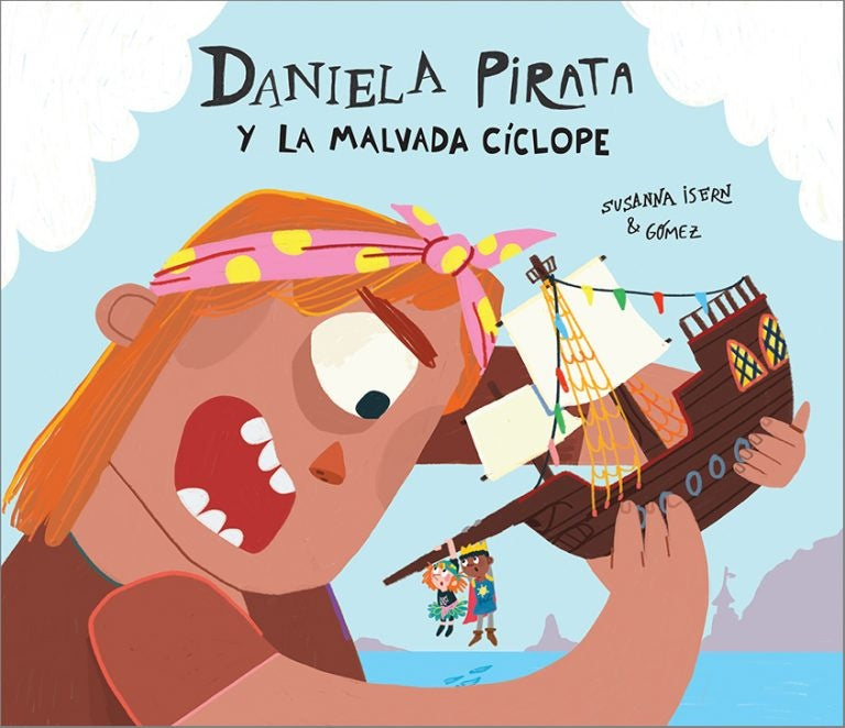 Daniela Pirata y la malvada cíclope | SUSANNA ISERN & GÓMEZ (ILUS.)