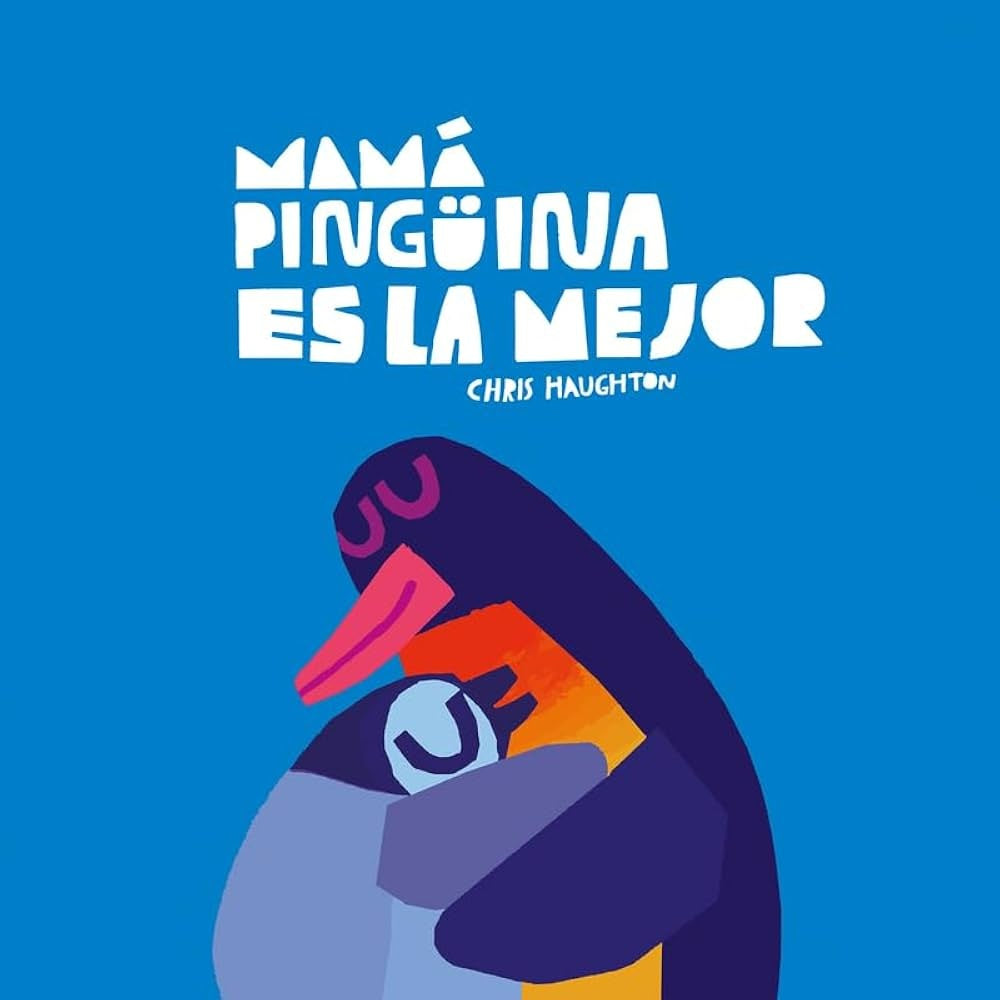 Mamá pinguina es la mejor | CHRIS HAUGHTON