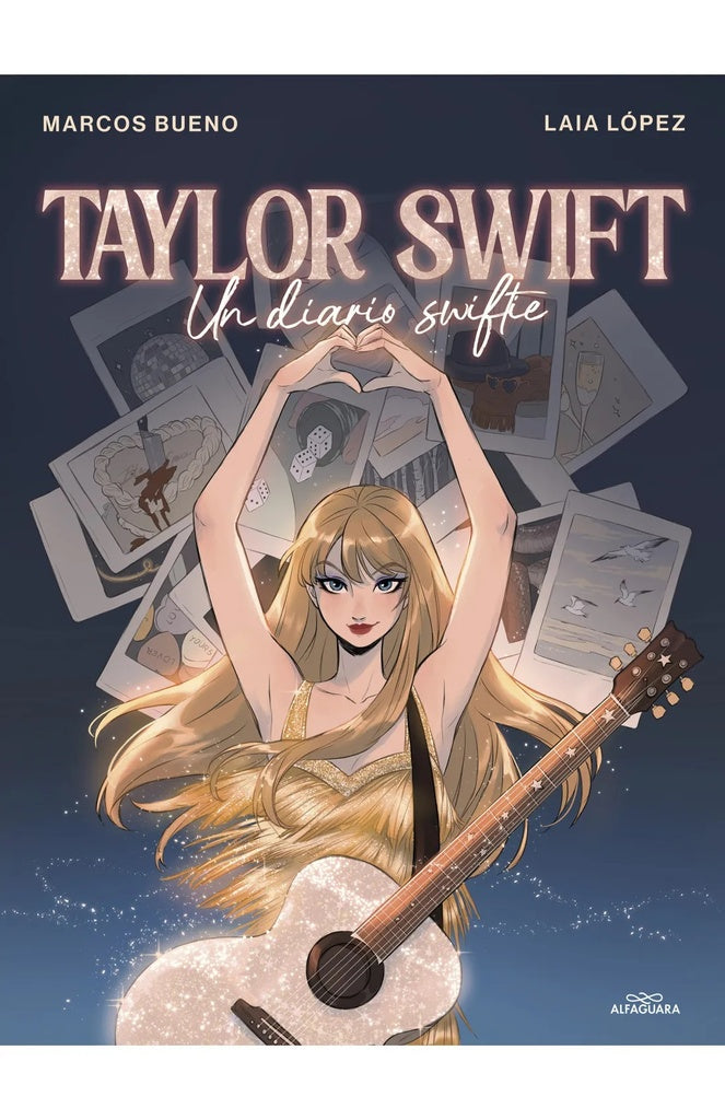 Taylor Swift. Un diario swiftie | MARCOS/LOPEZ LAIA BUENO