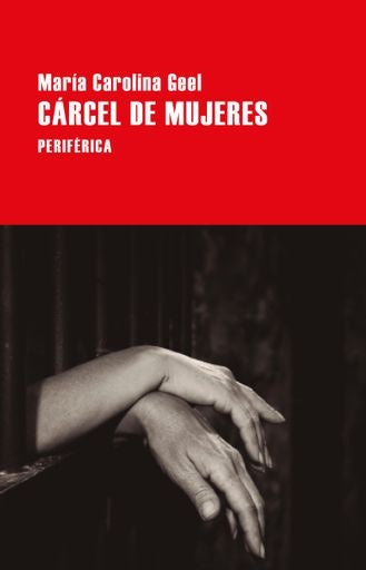 CARCEL DE MUJERES | MARIA CAROLINA GEEL