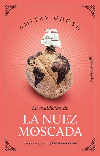 MALDICION DE LA NUEZ MOSCADA, LA | AMITAV GHOSH
