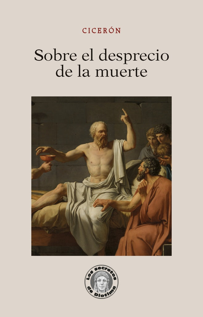 Sobre el desprecio de la muerte | CICERÓN