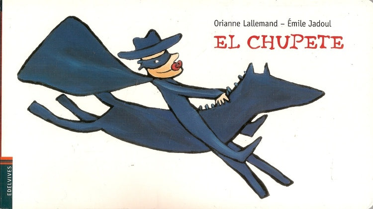 CHUPETE, EL | ORIANNE/ JADOUL EMILE LELLEMAND