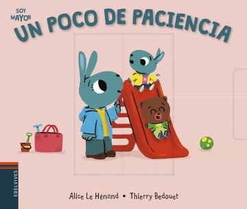 POCO DE PACIENCIA, UN | ALICE/ BEDOUET THIERRY LE HENAND