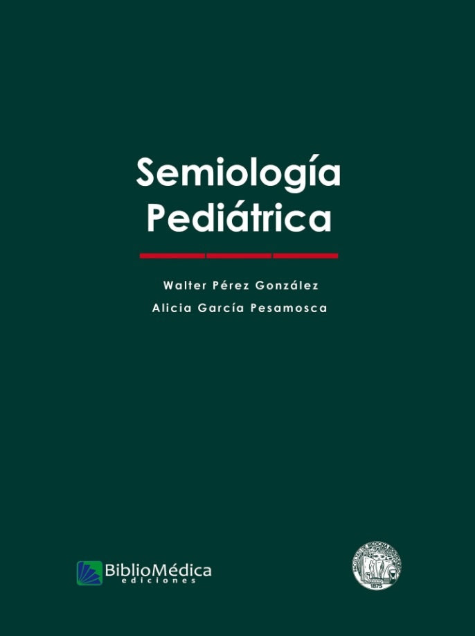 Semiología pediátrica
| PEREZ W. GARCIA A.