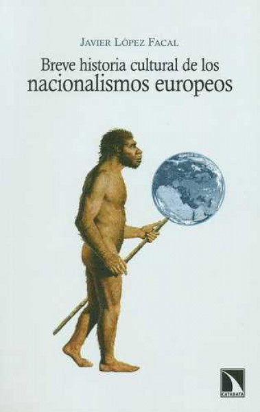 Breve historia cultural de los nacionalismos europeos | Javier Lopez Facal
