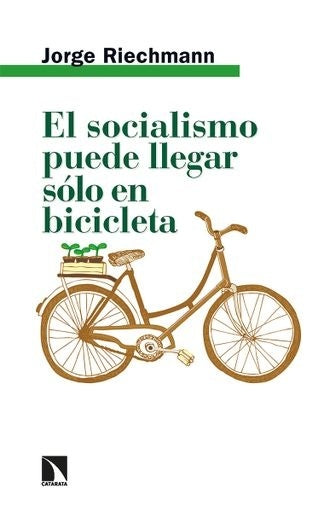 El socialismo puede llegar solo en bicicleta | Jorge Riechmann