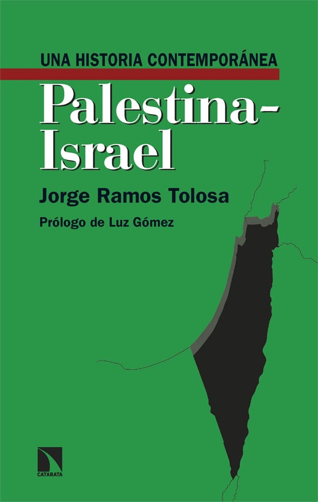 Palestina - Israel. Una historia contemporánea | Jorge Ramos Tolosa