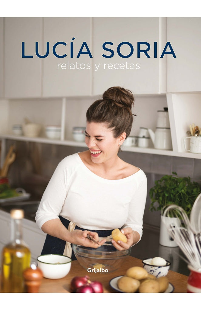 Lucía Soria. Relatos y recetas | LUCIA SORIA
