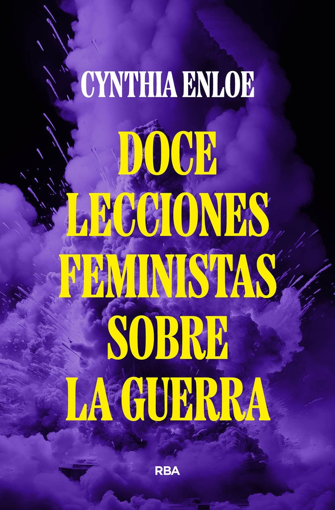 DOCE LECCIONES FEMINISTAS SOBRE LA GUERRA | CYNTHIA ENLOE