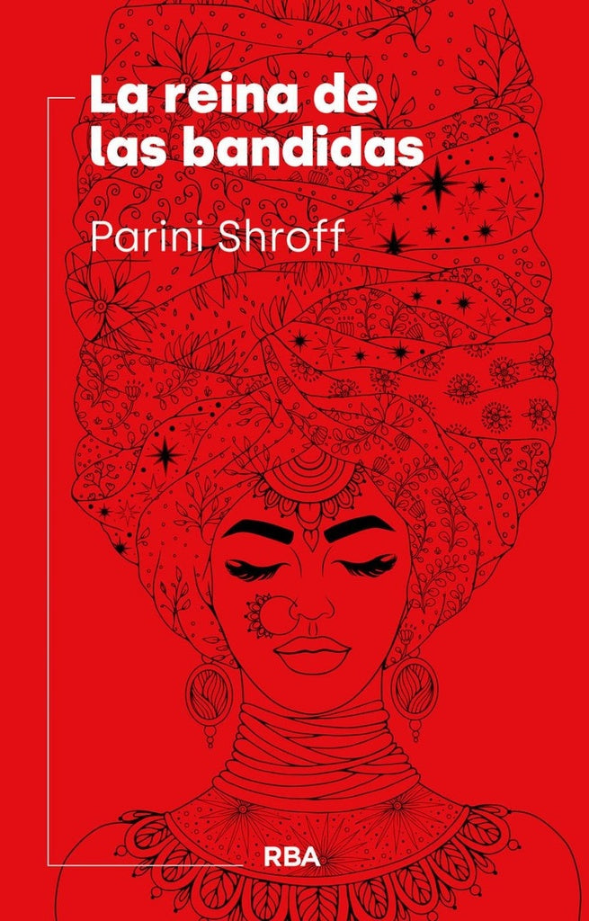 REINA DE LAS BANDIDAS, LA | PARINI SHROFF
