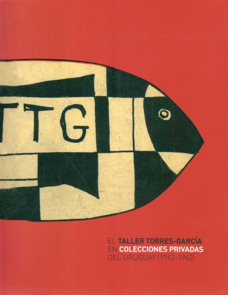 El taller Torres-García en colecciones privadas del Uruguay (1942-1962) | JOAQUIN TORRES GARCIA