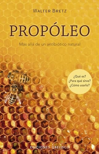 Propóleo. Más allá del antibiótico natural | WALTER BRETZ
