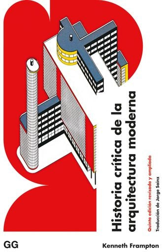 HISTORIA CRITICA DE LA ARQUITECTURA MODERNA | KENNETH FRAMPTON