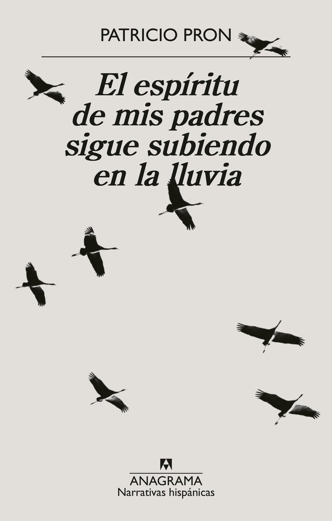 ESPIRITU DE MIS PADRES SIGUE SUBIENDO EN LA LLUVIA, EL | PATRICIO PRON