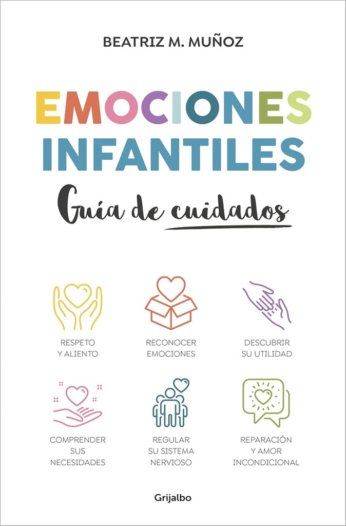 Emociones infantiles. Guía de cuidados | BEATRIZ MUÑOZ