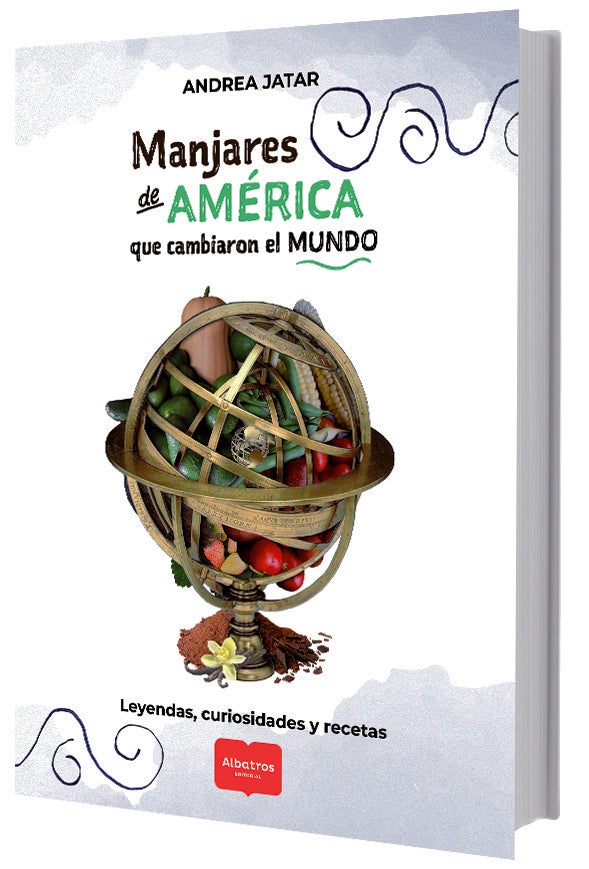 Manjares de América que cambiaron el mundo | ANDREA JATAR