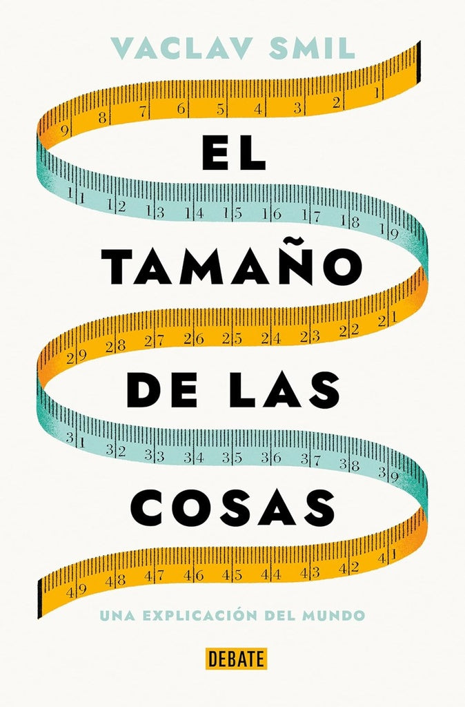El tamaño de las cosas | VACLAV SMIL