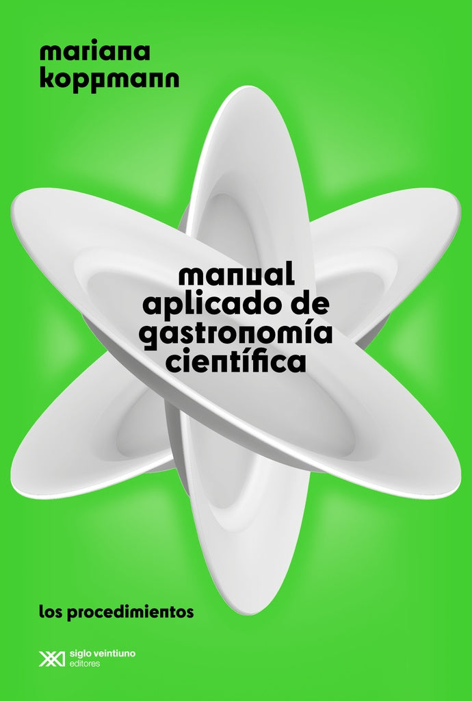 Manual aplicado de gastronomía científica | MARIANA KOPPMANN