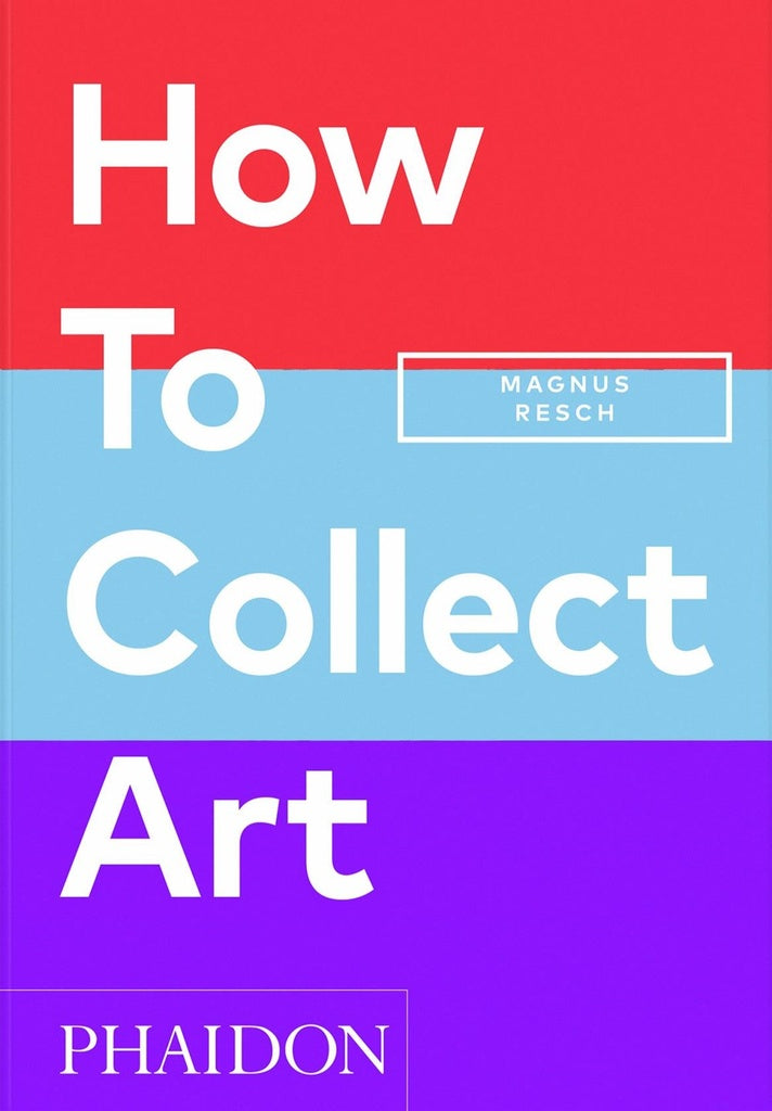 How to collect art | MAGNUS RESCH